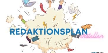 Redaktionsplan erstellen: So setzt Du Deine Content-Planung clever ein