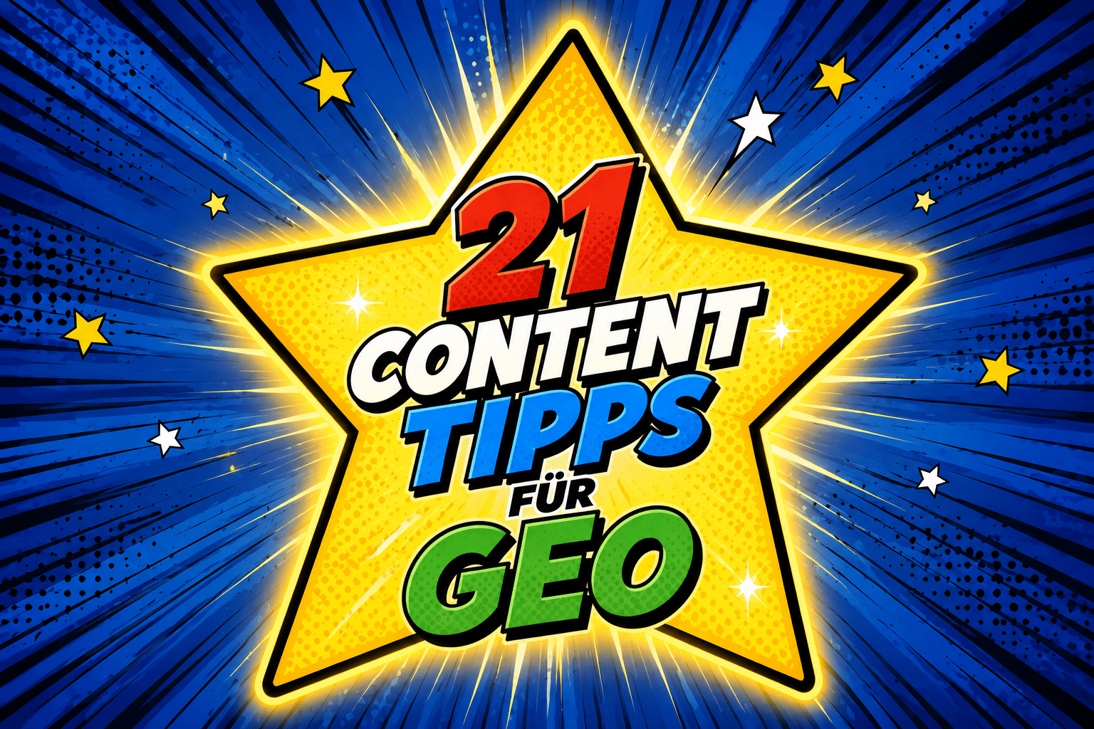 Stern mit Beitragstitel 21 Content-Tipps für GEO sinnbildlich in einem stern da Dein content damit heller leuchtet als der rest